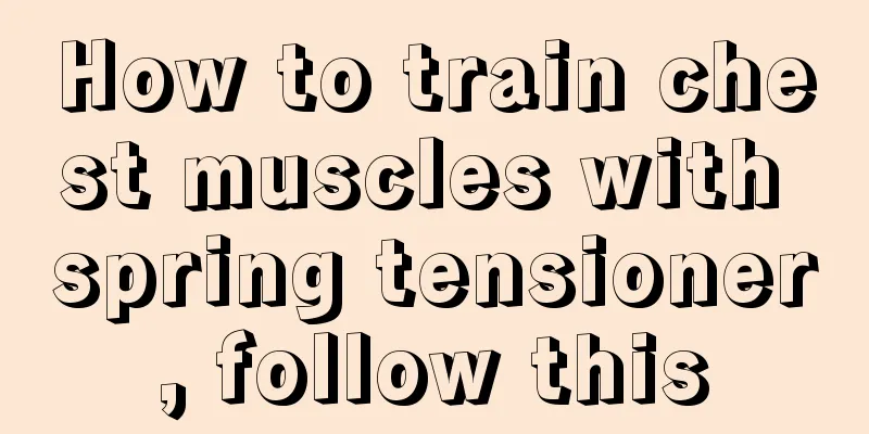 How to train chest muscles with spring tensioner, follow this