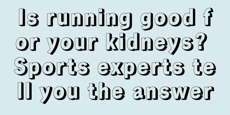 Is running good for your kidneys? Sports experts tell you the answer