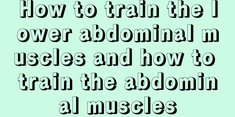 How to train the lower abdominal muscles and how to train the abdominal muscles