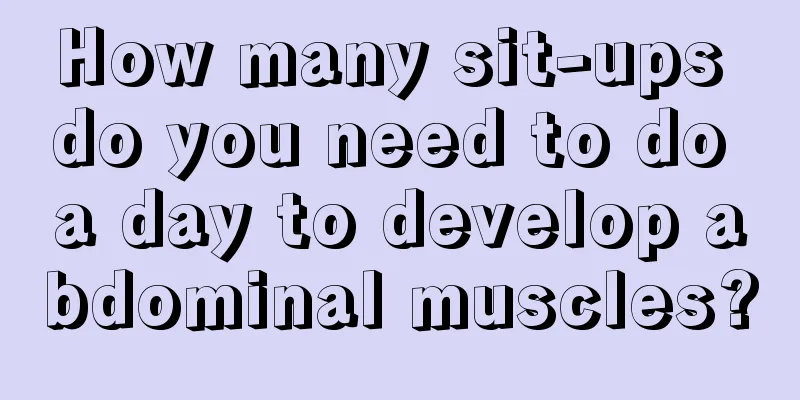 How many sit-ups do you need to do a day to develop abdominal muscles?