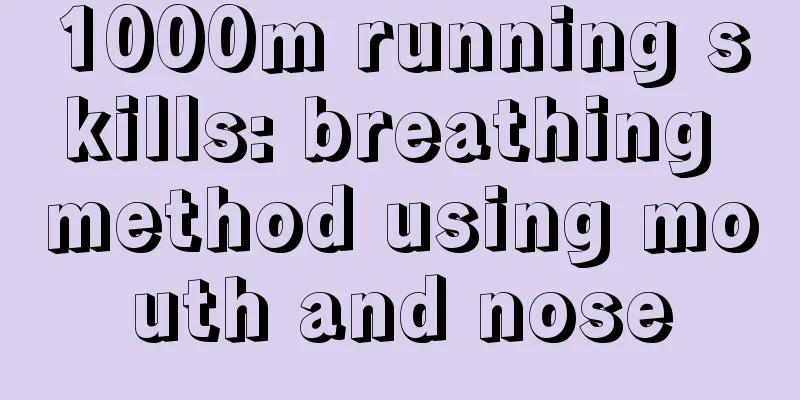 1000m running skills: breathing method using mouth and nose