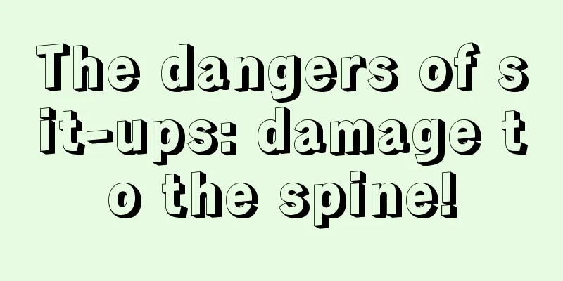 The dangers of sit-ups: damage to the spine!