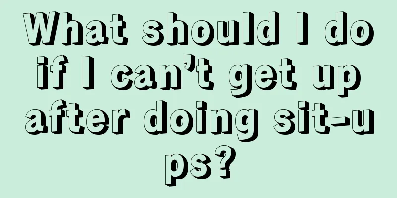 What should I do if I can’t get up after doing sit-ups?