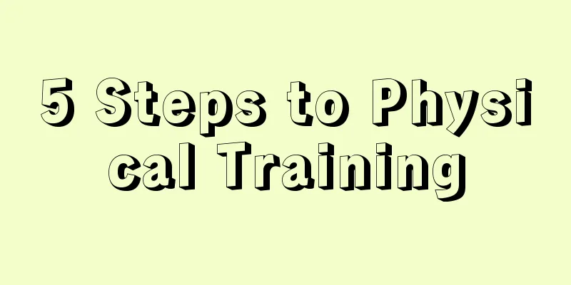 5 Steps to Physical Training