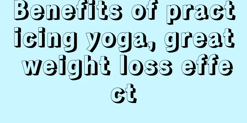 Benefits of practicing yoga, great weight loss effect