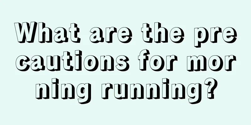 What are the precautions for morning running?