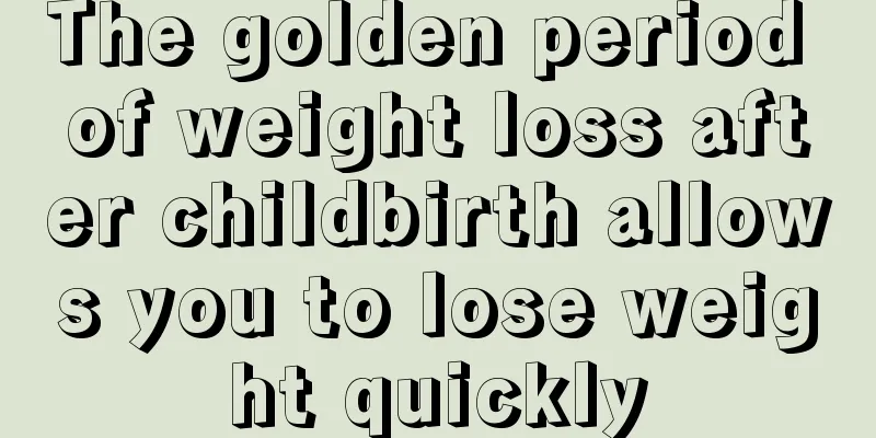 The golden period of weight loss after childbirth allows you to lose weight quickly