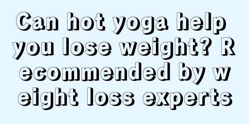 Can hot yoga help you lose weight? Recommended by weight loss experts