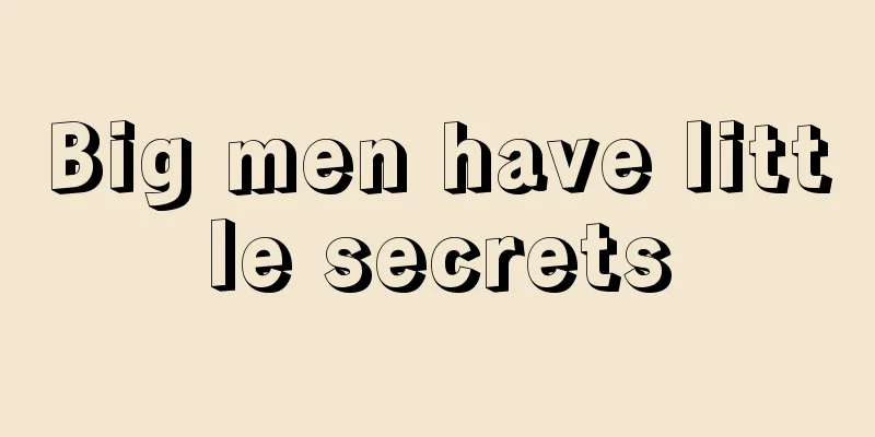 Big men have little secrets