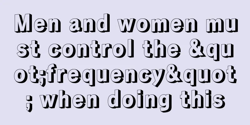 Men and women must control the "frequency" when doing this