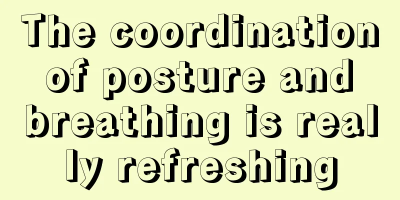 The coordination of posture and breathing is really refreshing