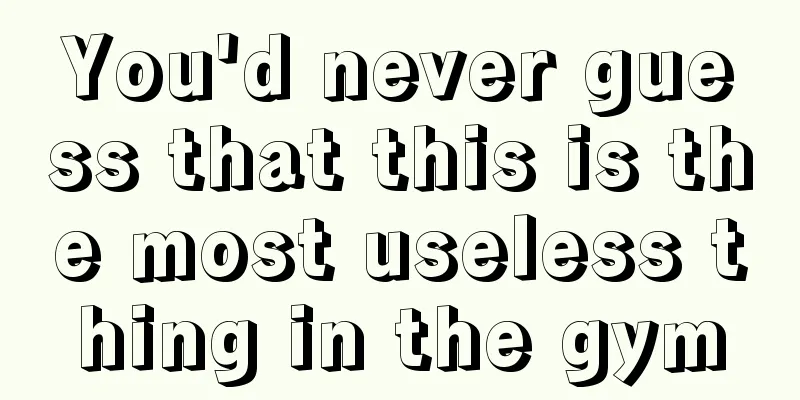 You'd never guess that this is the most useless thing in the gym