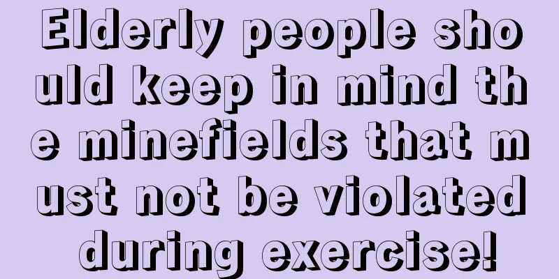 Elderly people should keep in mind the minefields that must not be violated during exercise!