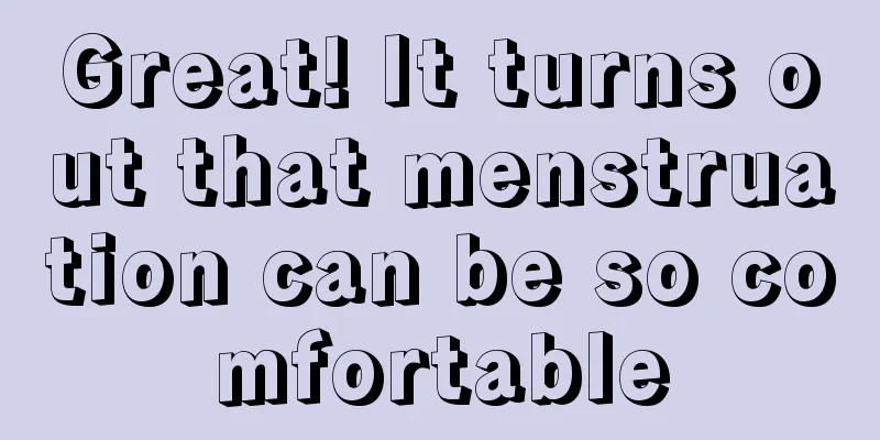 Great! It turns out that menstruation can be so comfortable