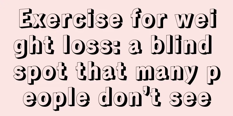 Exercise for weight loss: a blind spot that many people don’t see