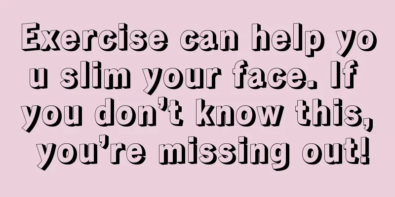 Exercise can help you slim your face. If you don’t know this, you’re missing out!