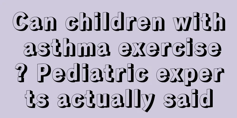 Can children with asthma exercise? Pediatric experts actually said