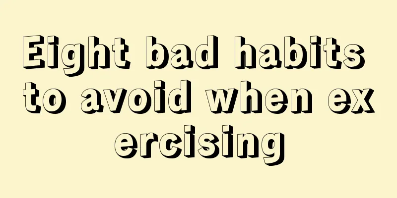 Eight bad habits to avoid when exercising