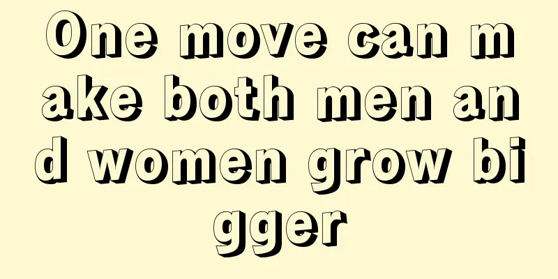 One move can make both men and women grow bigger