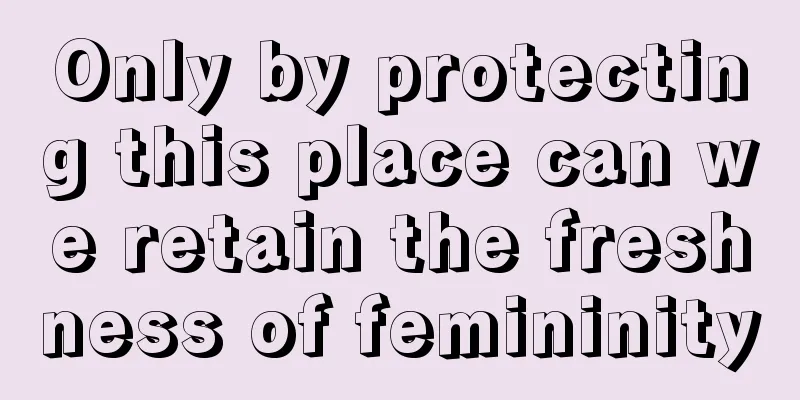 Only by protecting this place can we retain the freshness of femininity