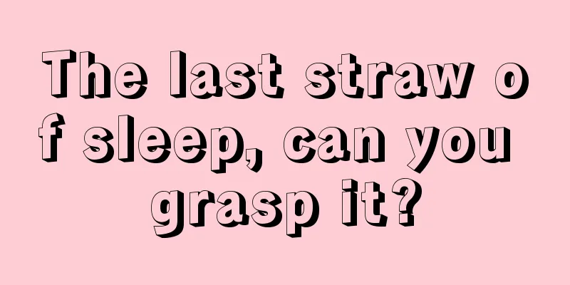 The last straw of sleep, can you grasp it?