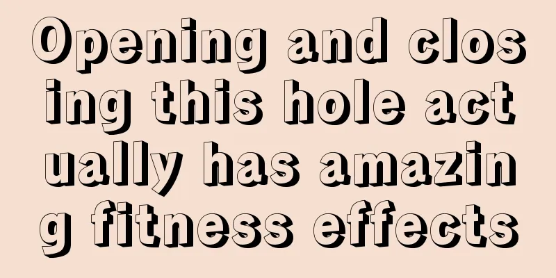 Opening and closing this hole actually has amazing fitness effects