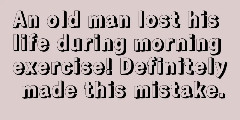 An old man lost his life during morning exercise! Definitely made this mistake.