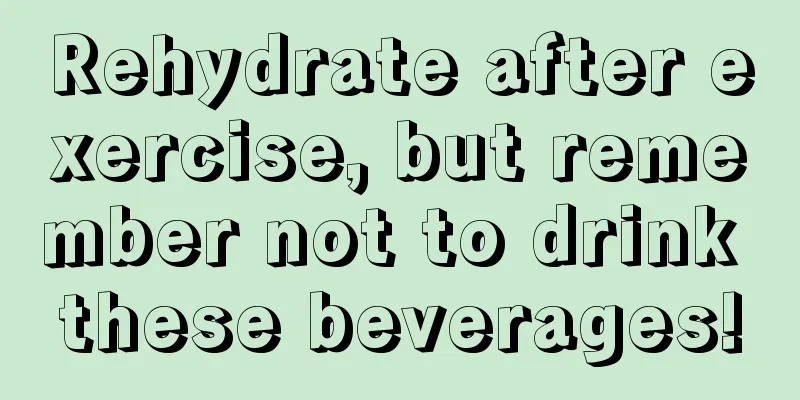 Rehydrate after exercise, but remember not to drink these beverages!