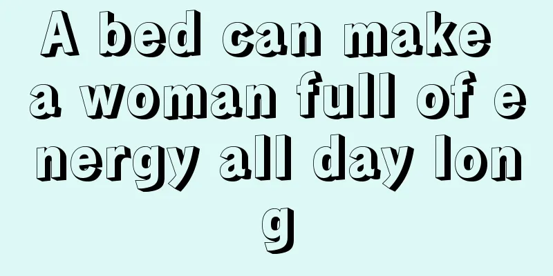 A bed can make a woman full of energy all day long