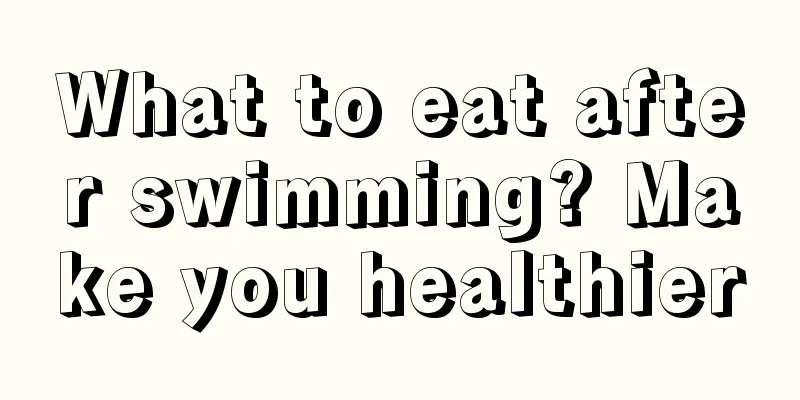 What to eat after swimming? Make you healthier