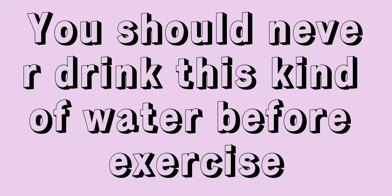 You should never drink this kind of water before exercise