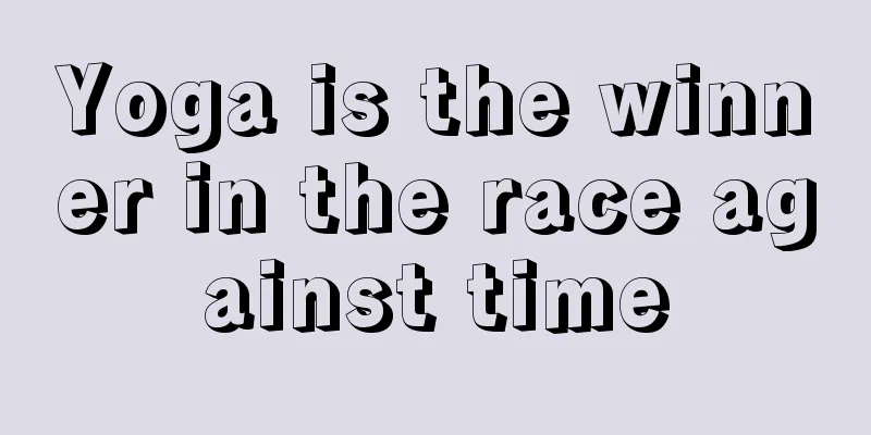 Yoga is the winner in the race against time