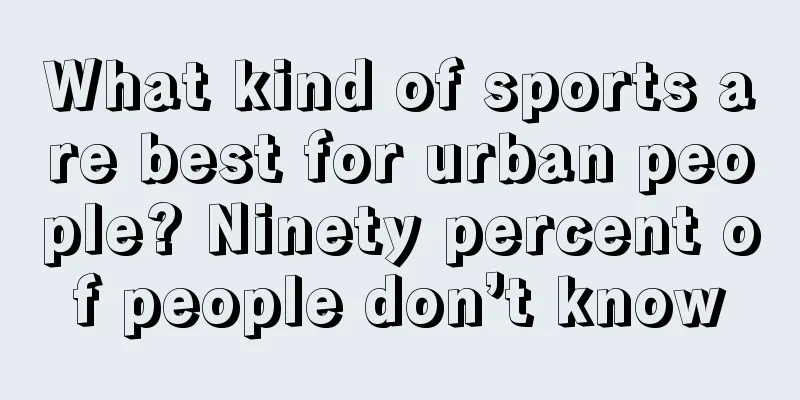 What kind of sports are best for urban people? Ninety percent of people don’t know