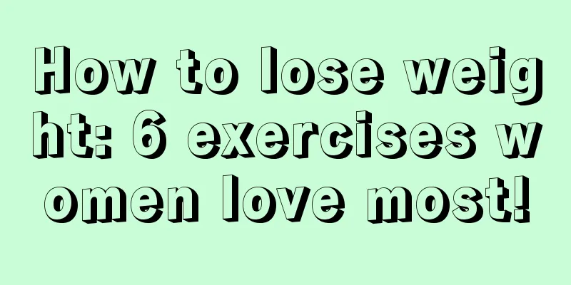 How to lose weight: 6 exercises women love most!