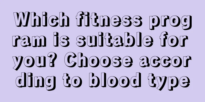 Which fitness program is suitable for you? Choose according to blood type