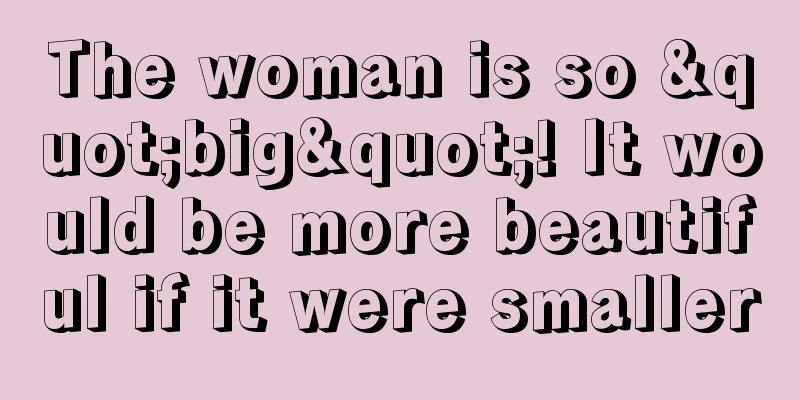 The woman is so "big"! It would be more beautiful if it were smaller