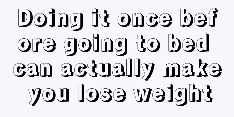 Doing it once before going to bed can actually make you lose weight