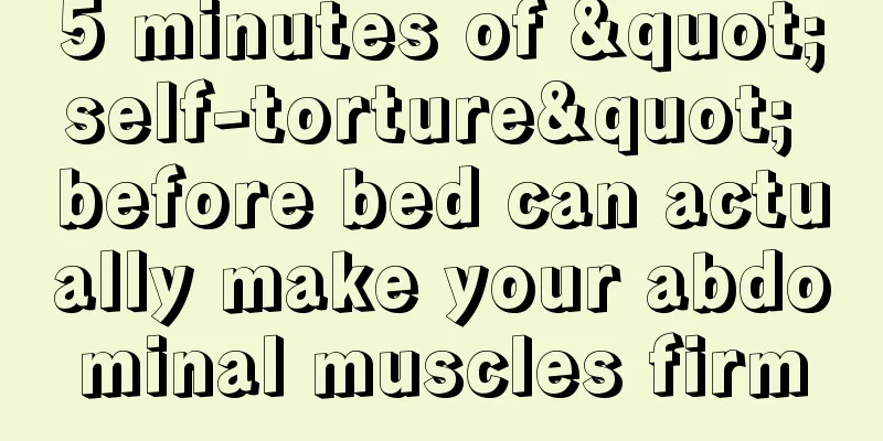 5 minutes of "self-torture" before bed can actually make your abdominal muscles firm