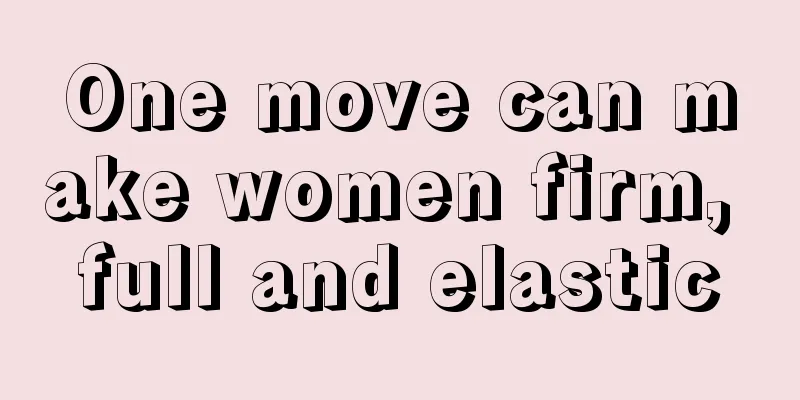 One move can make women firm, full and elastic