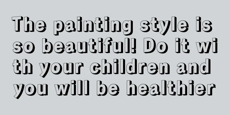 The painting style is so beautiful! Do it with your children and you will be healthier