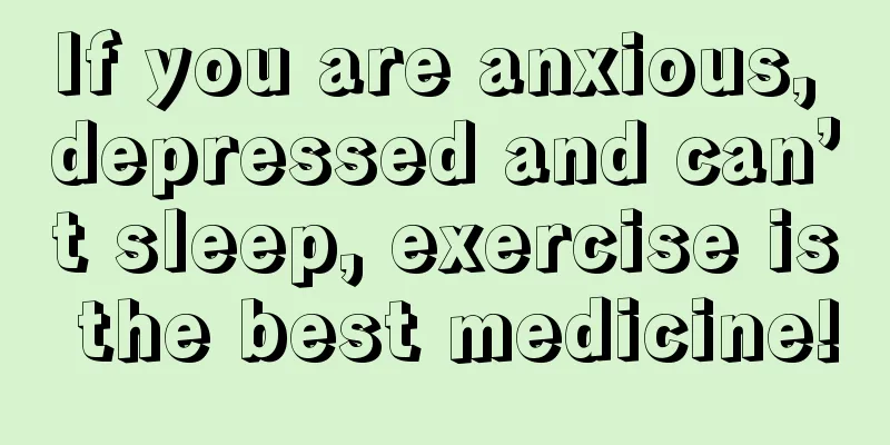 If you are anxious, depressed and can’t sleep, exercise is the best medicine!