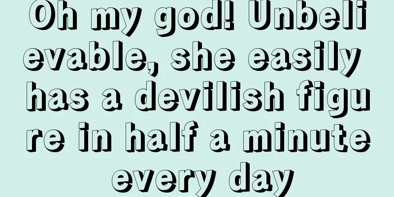 Oh my god! Unbelievable, she easily has a devilish figure in half a minute every day