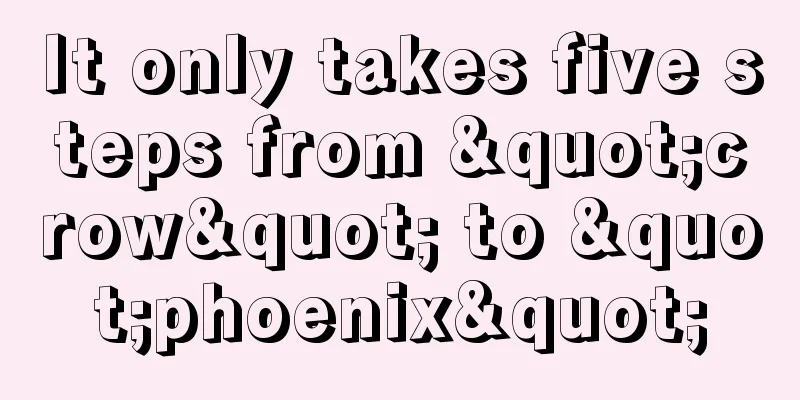 It only takes five steps from "crow" to "phoenix"