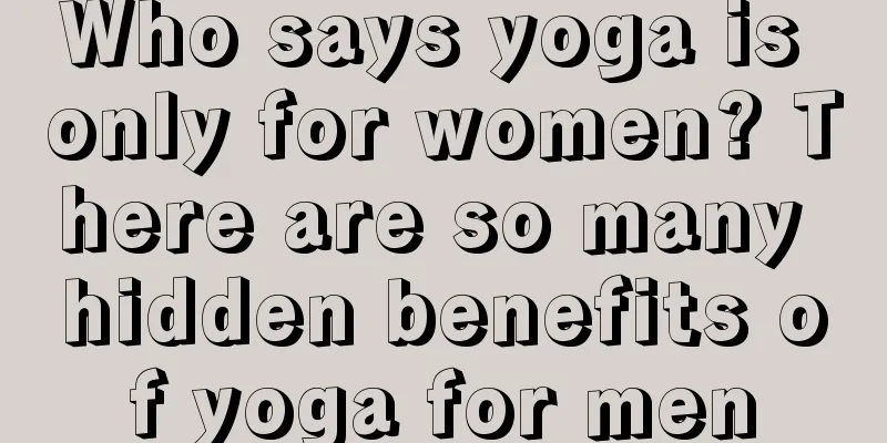 Who says yoga is only for women? There are so many hidden benefits of yoga for men