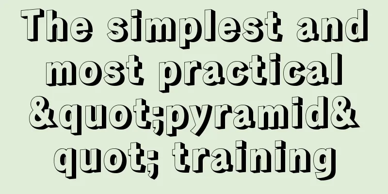 The simplest and most practical "pyramid" training