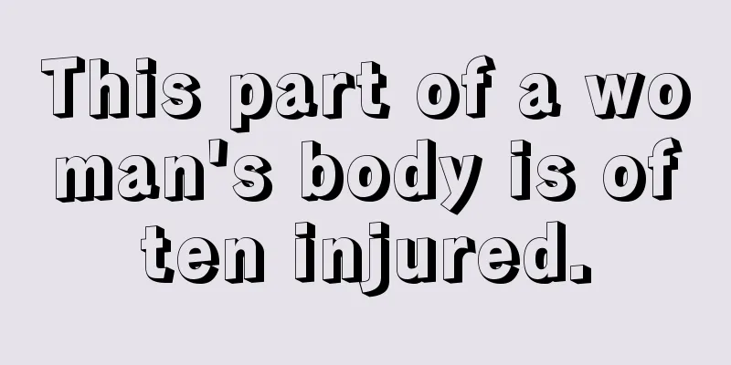 This part of a woman's body is often injured.