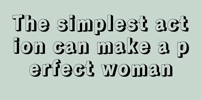 The simplest action can make a perfect woman