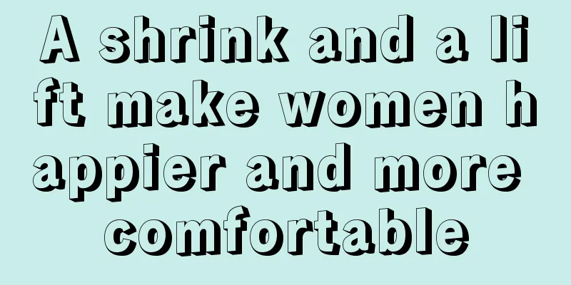 A shrink and a lift make women happier and more comfortable