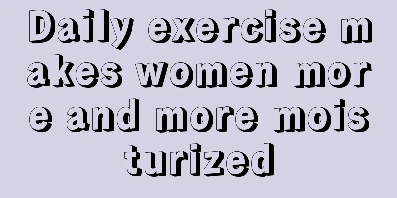 Daily exercise makes women more and more moisturized