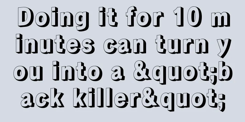 Doing it for 10 minutes can turn you into a "back killer"